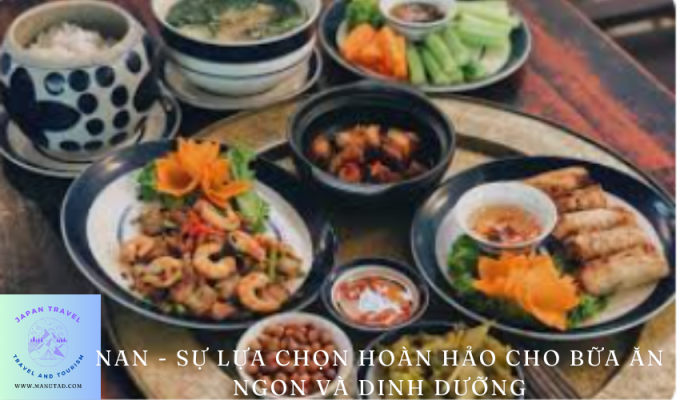 Nan – Sự lựa chọn hoàn hảo cho bữa ăn ngon và dinh dưỡng