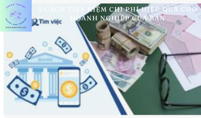 5 cách tiết kiệm chi phí hiệu quả cho doanh nghiệp của bạn