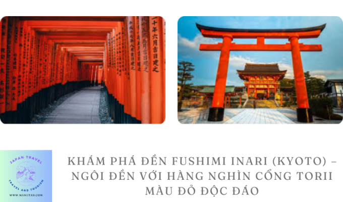 Khám phá Đền Fushimi Inari (Kyoto) – Ngôi đền với hàng nghìn cổng torii màu đỏ độc đáo