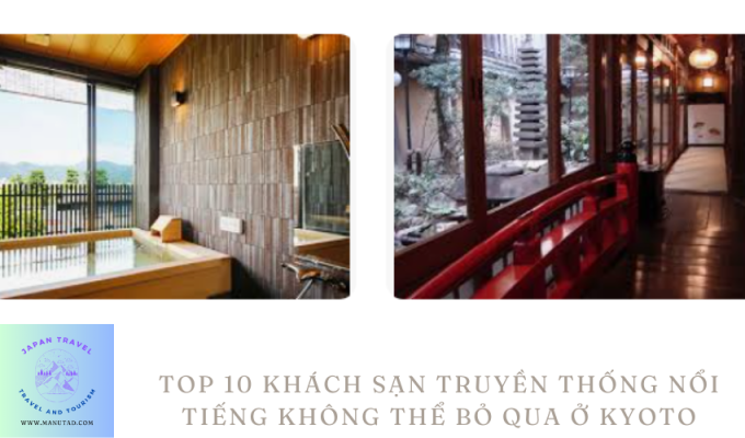 Top 10 khách sạn truyền thống nổi tiếng không thể bỏ qua ở Kyoto