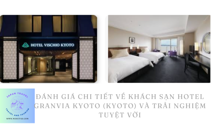 Đánh giá chi tiết về khách sạn Hotel Granvia Kyoto (Kyoto) và trải nghiệm tuyệt vời