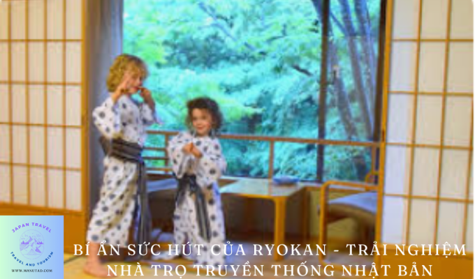 Bí ẩn sức hút của Ryokan – trải nghiệm nhà trọ truyền thống Nhật Bản